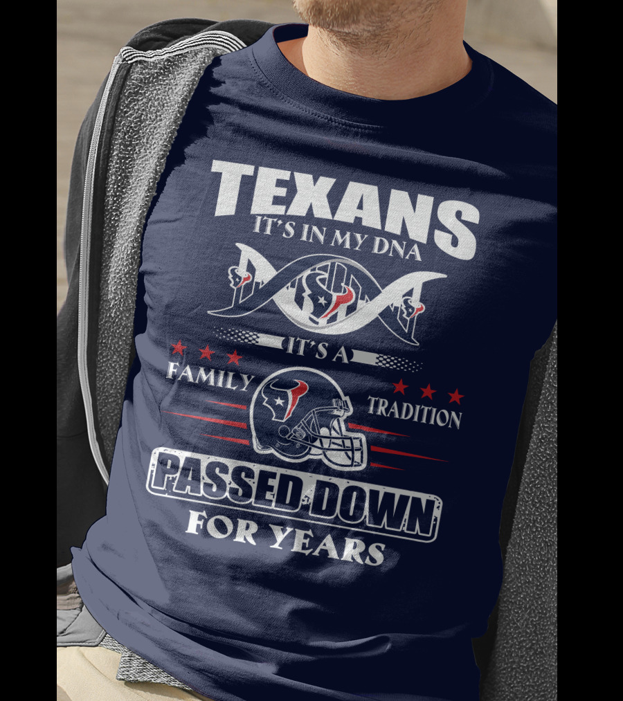 Texans It's In My Dna Family Tradition Passed Down For Years T-Shirt