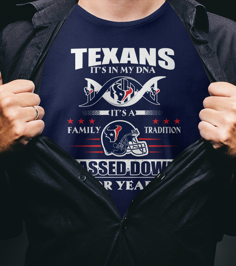 Texans It's In My Dna Family Tradition Passed Down For Years T-Shirt