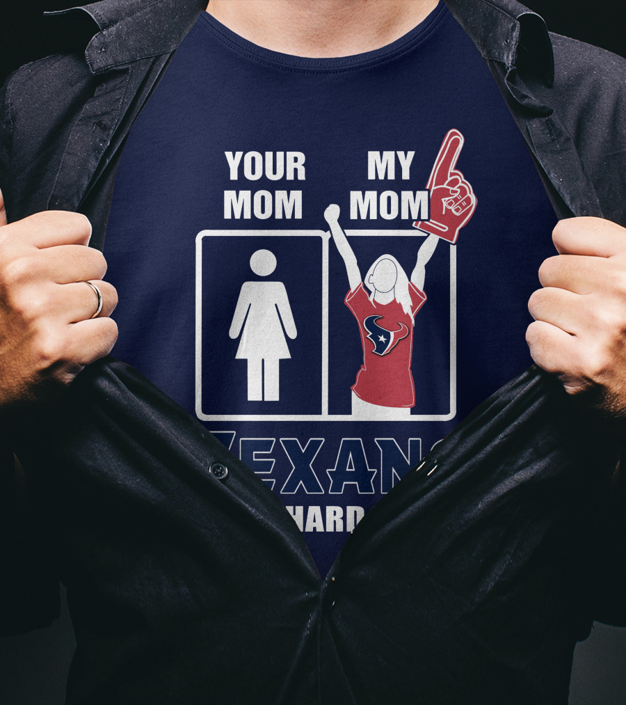 Your Mom My Mom Texans Die-Hard Fan T-Shirt