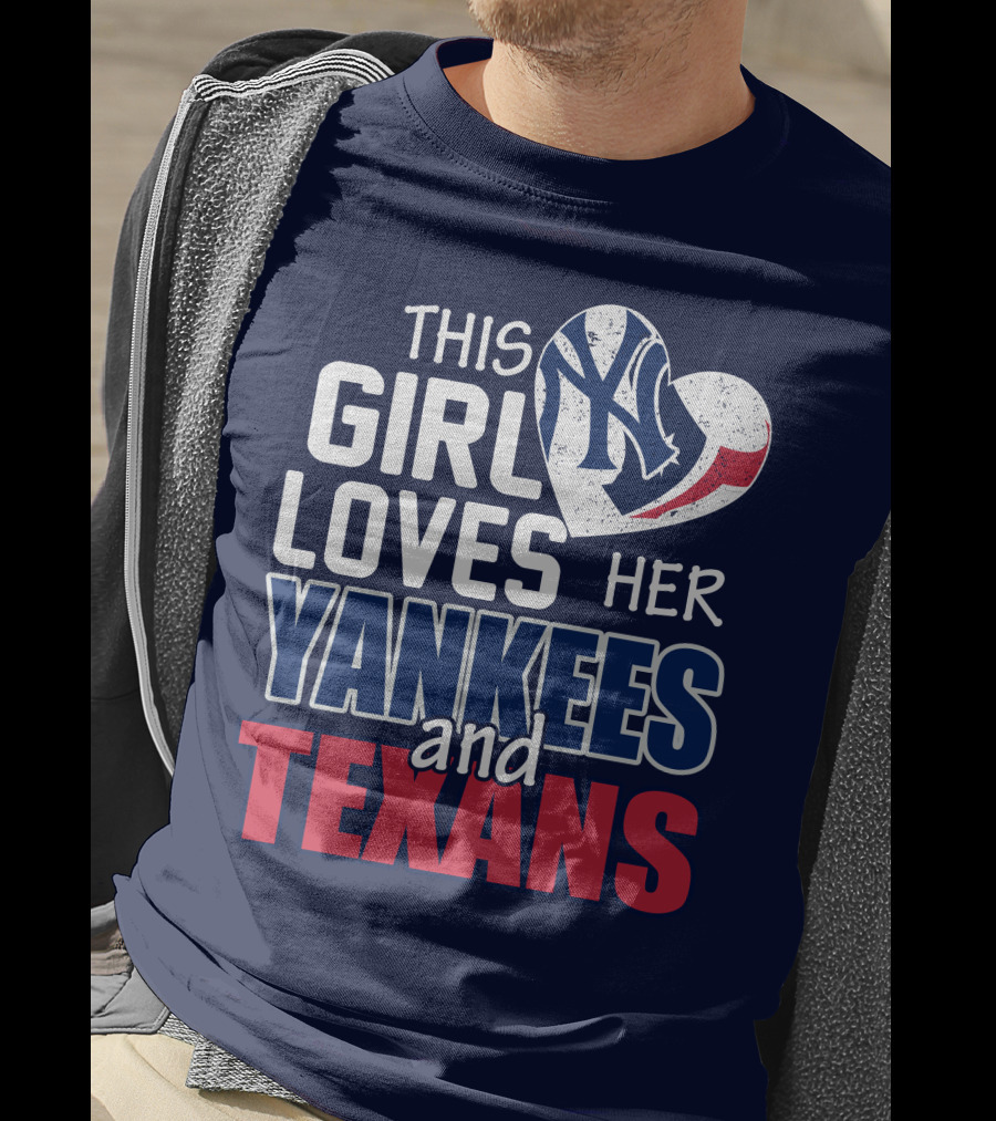 This Girl Loves Her Yankees And Texans Heart T-Shirt