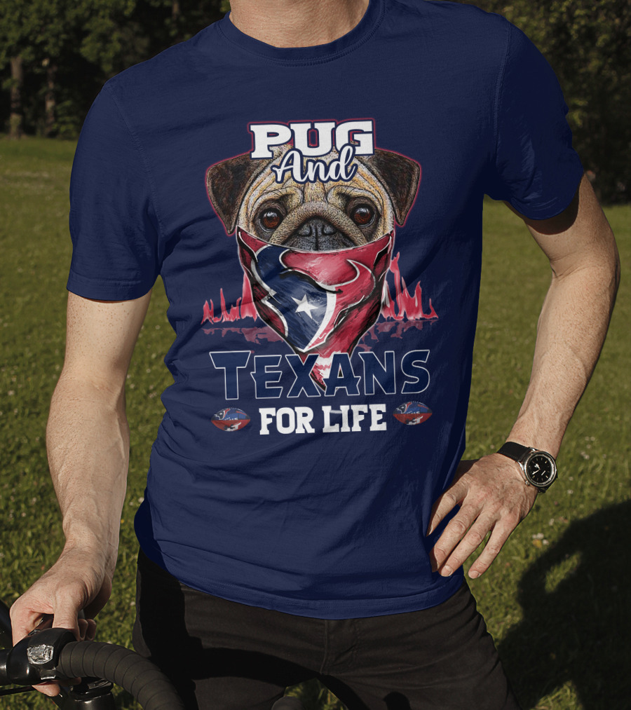 Pug And Texans For Life Houston Texans T-Shirt