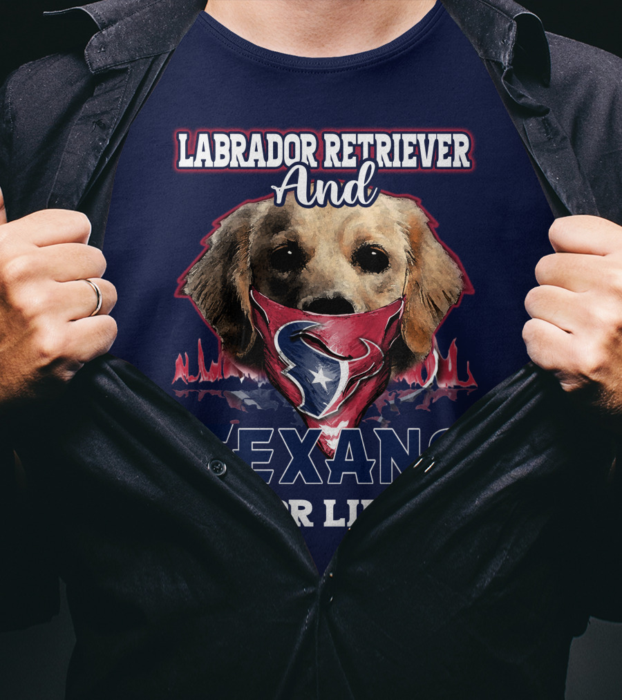 Labrador Retriever And Texans For Life Houston Texans Fan Gear T-Shirt