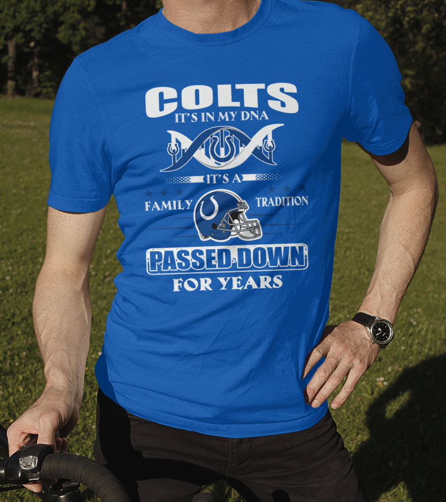 Colts It's In My Dna It's A Family Tradition Passed Down For Years T-Shirt