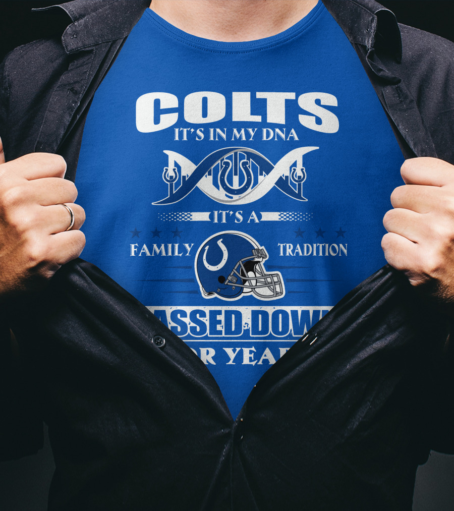 Colts It's In My Dna It's A Family Tradition Passed Down For Years T-Shirt