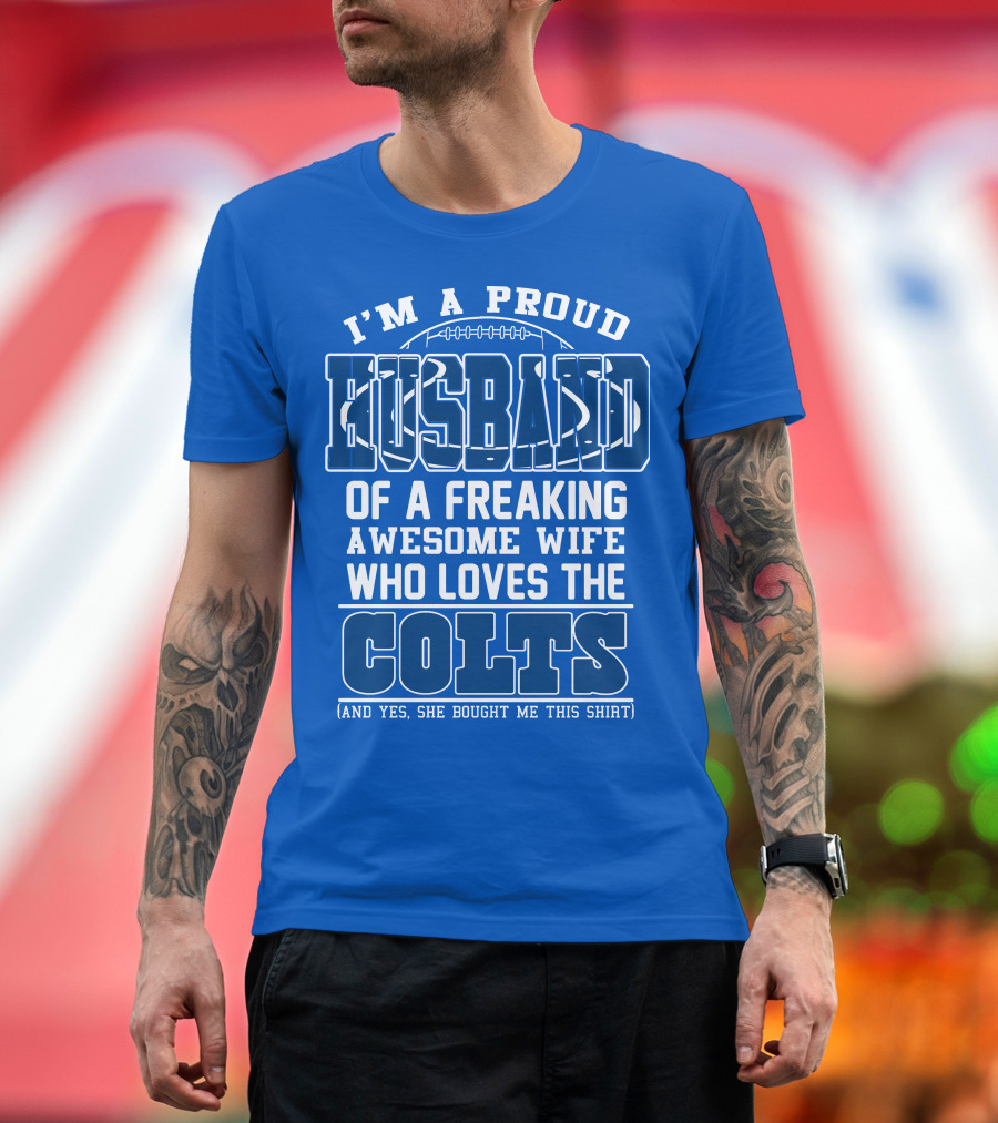 Indianapolis Colts 35 Proud Husband Of A Freaking Awesome Wife Who Loves The Colts T-Shirt