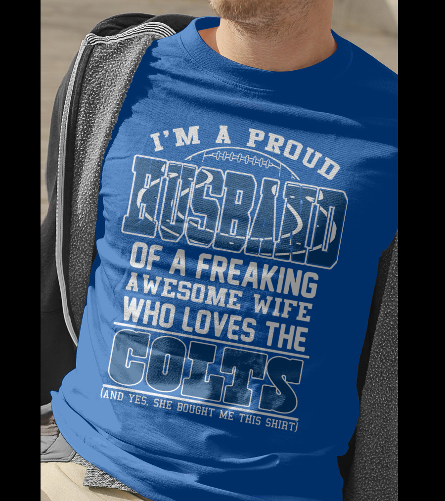 Indianapolis Colts 35 Proud Husband Of A Freaking Awesome Wife Who Loves The Colts T-Shirt