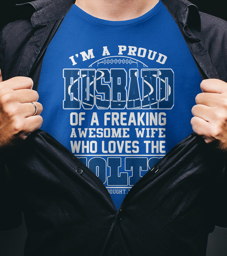 Indianapolis Colts 35 Proud Husband Of A Freaking Awesome Wife Who Loves The Colts T-Shirt