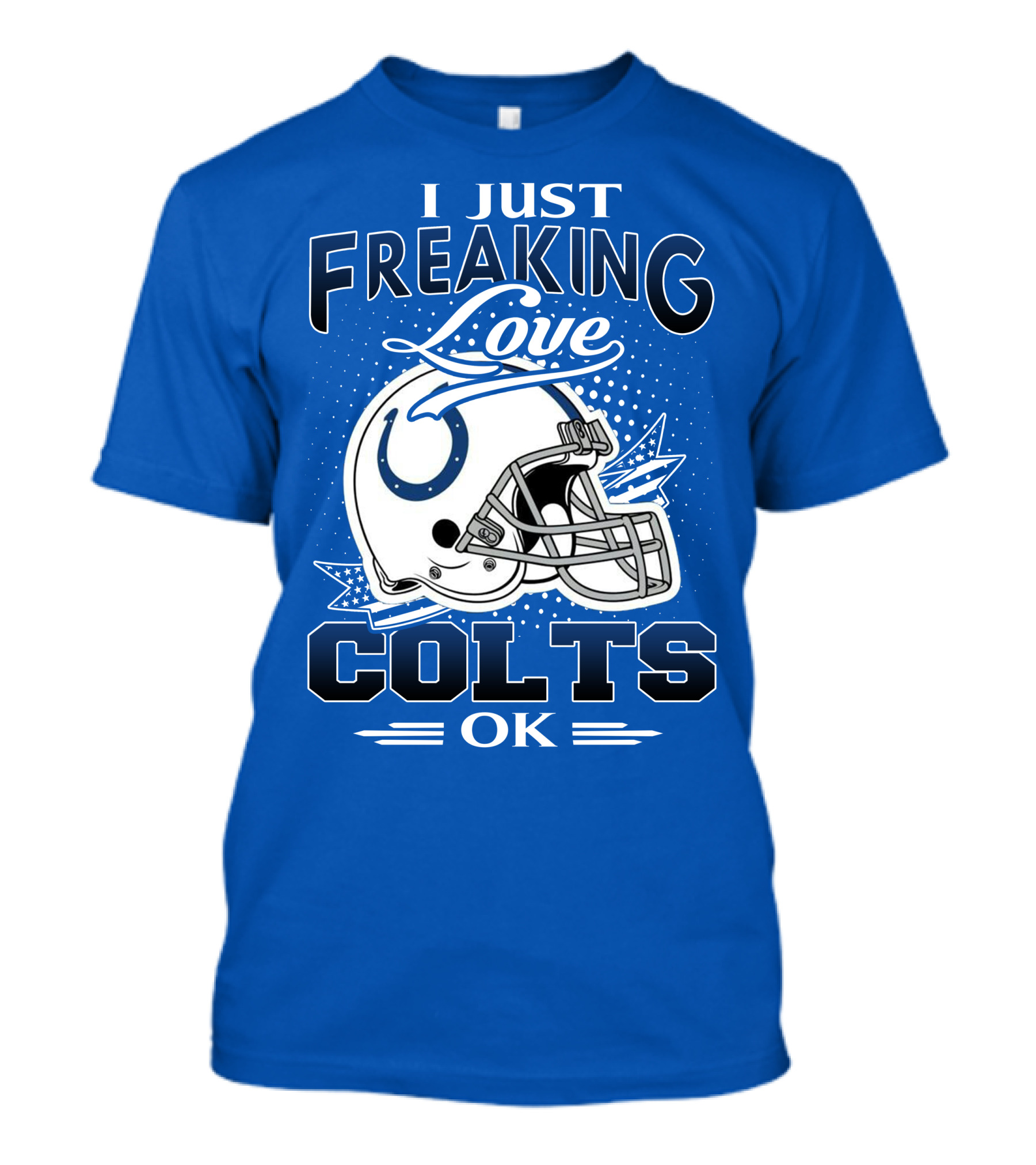 I Just Freaking Love Indianapolis Colts Ok T-Shirt