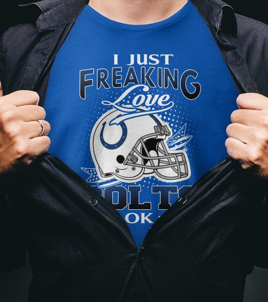 I Just Freaking Love Indianapolis Colts Ok T-Shirt