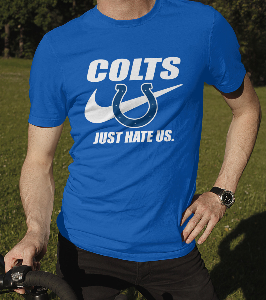 Colts Just Hate Us Nike T-Shirt