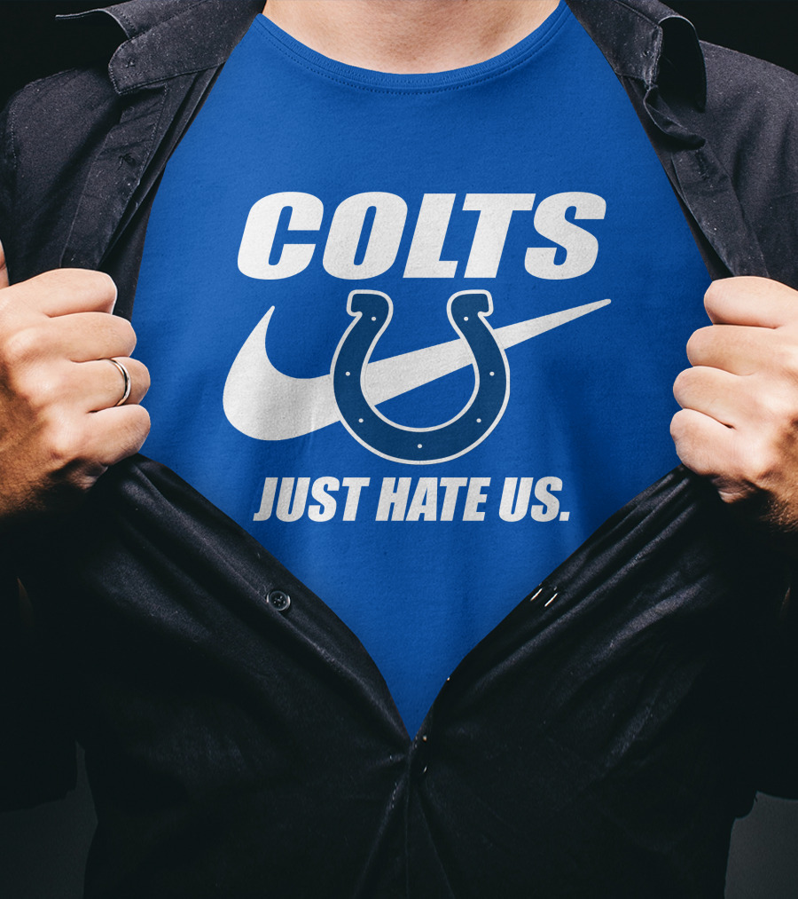 Colts Just Hate Us Nike T-Shirt