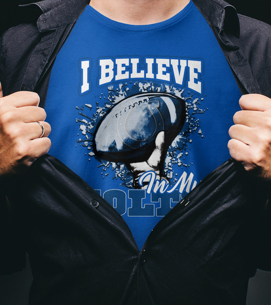 I Believe In My Colts Football Fan Spirit T-Shirt