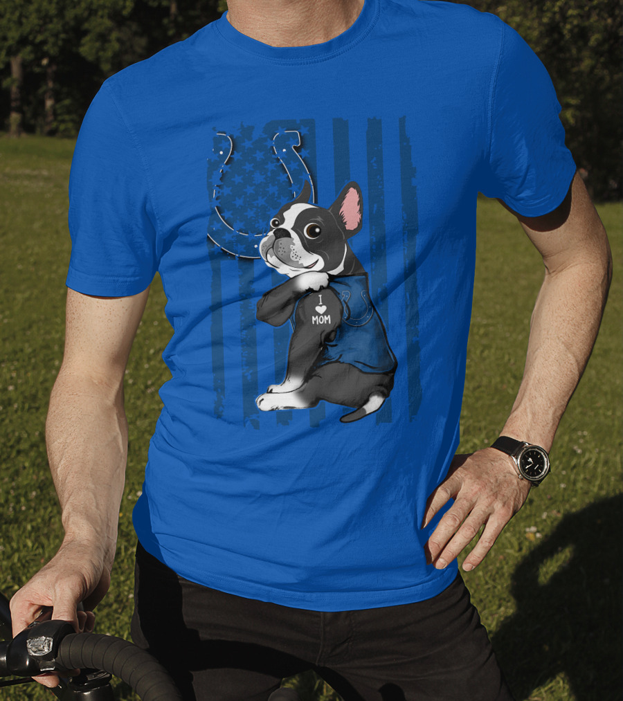 Indianapolis Colts Boston Terrier I Love Mom T-Shirt