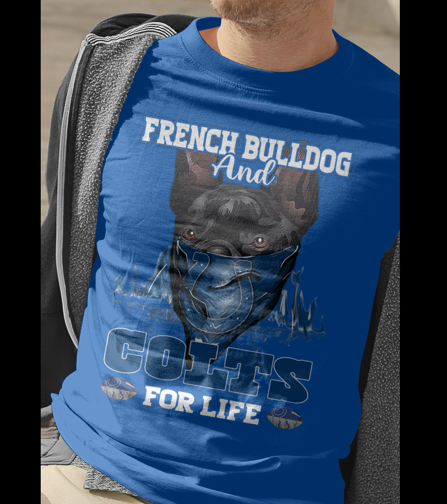 French Bulldog And Colts For Life T-Shirt