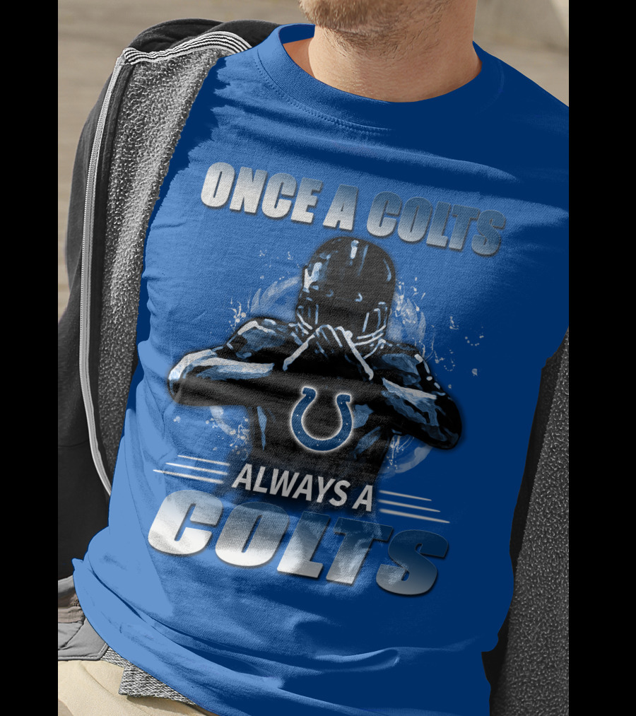 Once A Colts Always A Colts Indianapolis Colts T-Shirt