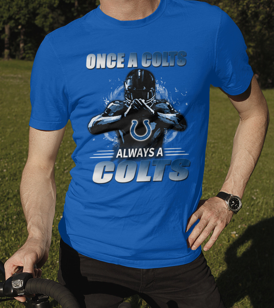 Once A Colts Always A Colts Indianapolis Colts T-Shirt