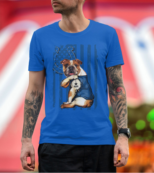 Premium T-Shirt: Indianapolis Colts Bulldog I Love Mom American Flag T-Shirt Indianapolis Colts Bulldog I Love Mom American Flag T-Shirt