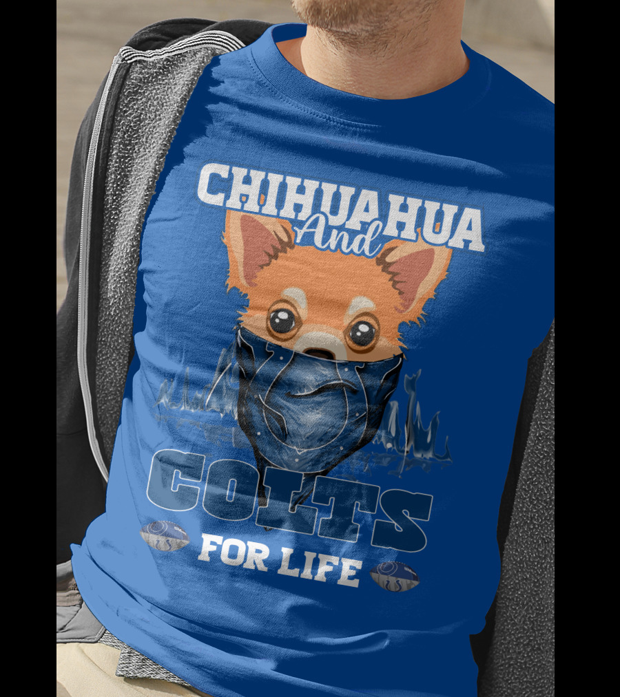 Chihuahua And Colts For Life Indianapolis T-Shirt