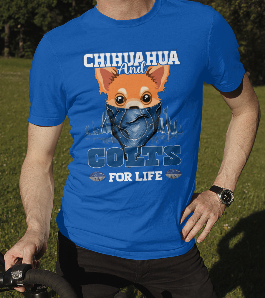 Chihuahua And Colts For Life Indianapolis T-Shirt