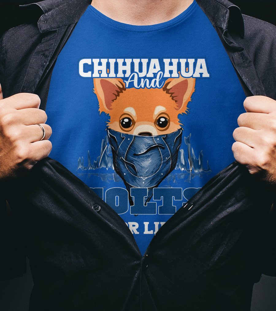 Chihuahua And Colts For Life Indianapolis T-Shirt