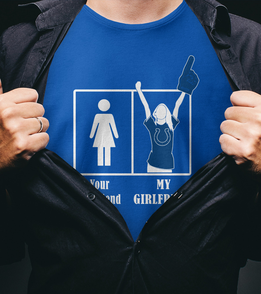 Your Girlfriend My Girlfriend Indianapolis Colts 28 T-Shirt