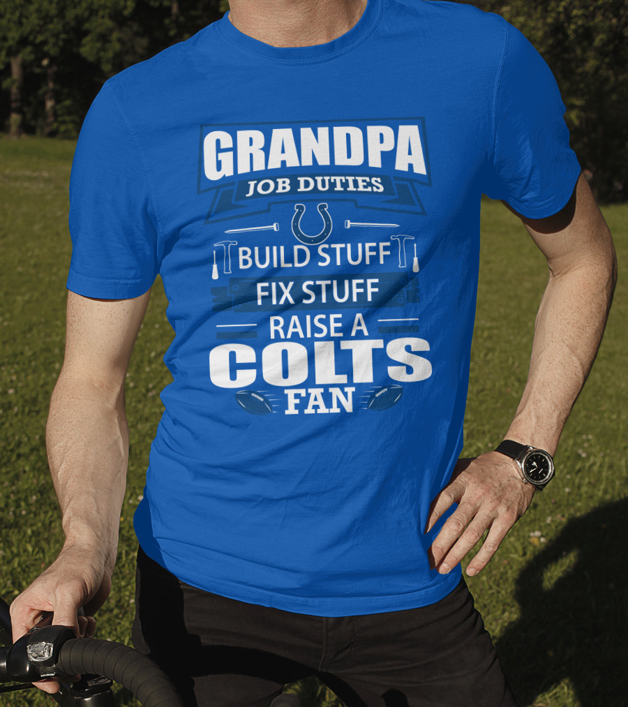 Grandpa Job Duties Build Fix Raise A Colts Fan T-Shirt