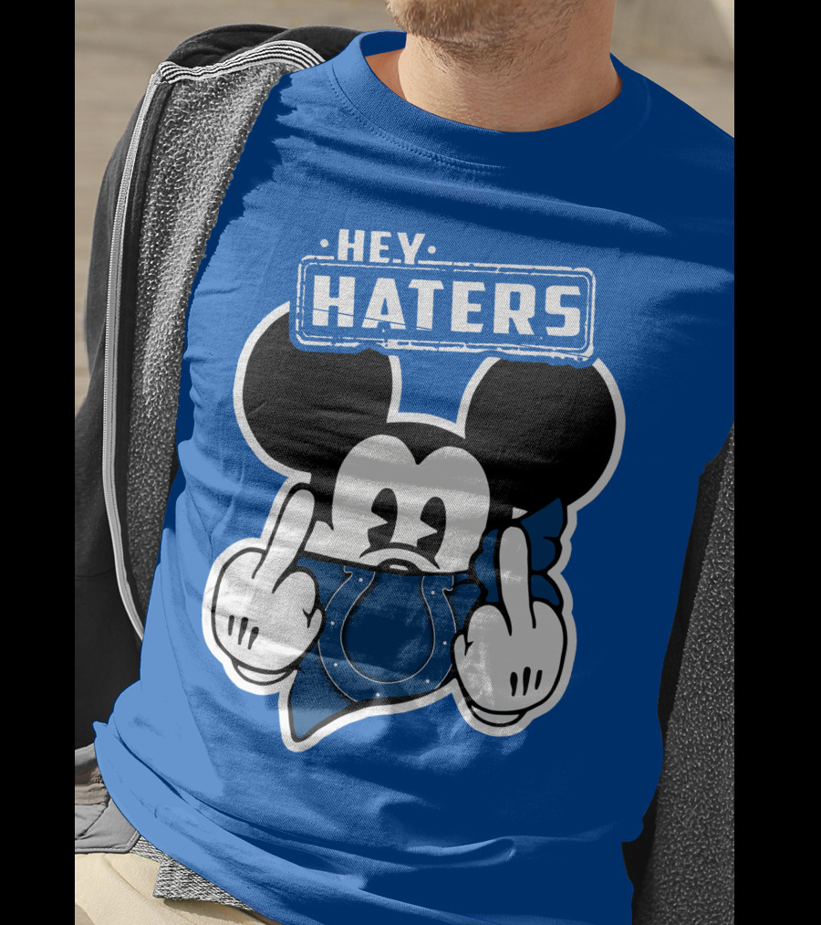 Hey Haters Mick Indianapolis Colts T-Shirt