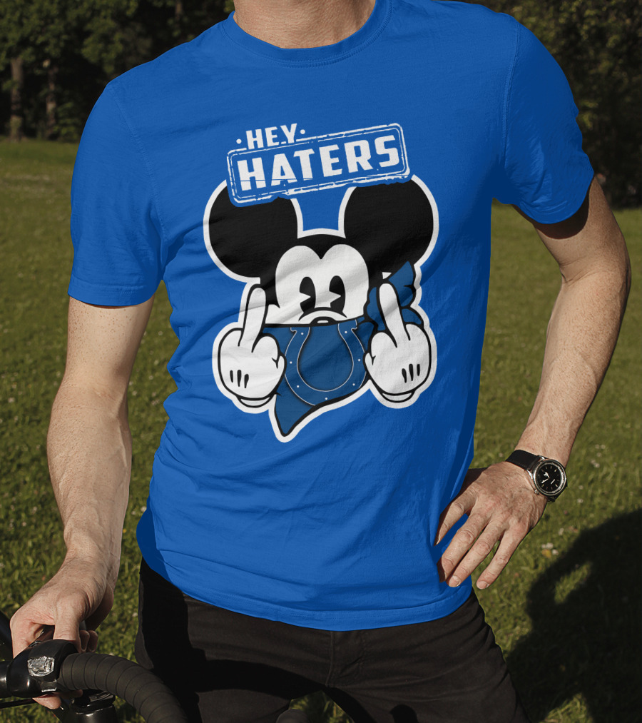 Hey Haters Mick Indianapolis Colts T-Shirt