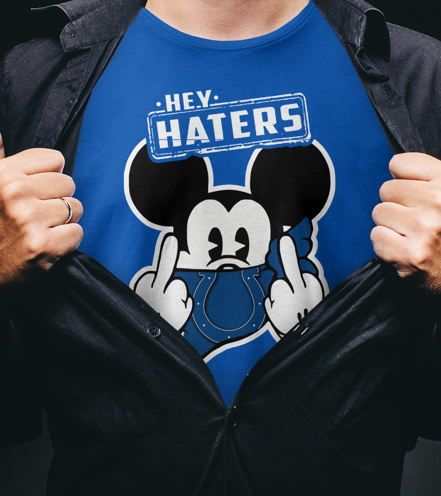 Hey Haters Mick Indianapolis Colts T-Shirt