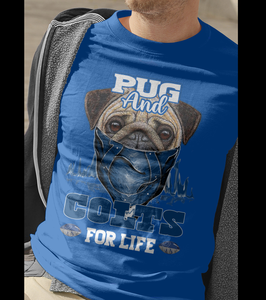 Pug And Colts For Life Indianapolis Colts T-Shirt