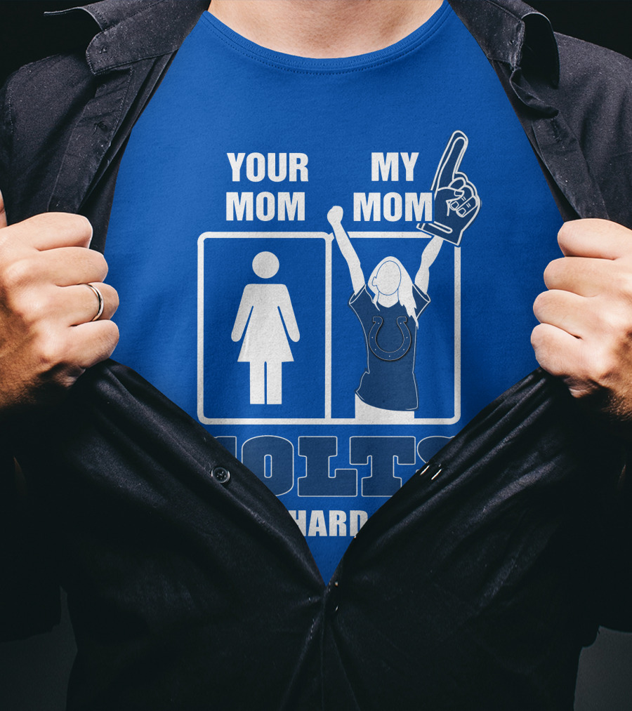 Your Mom My Mom Colts Die-Hard Fan T-Shirt
