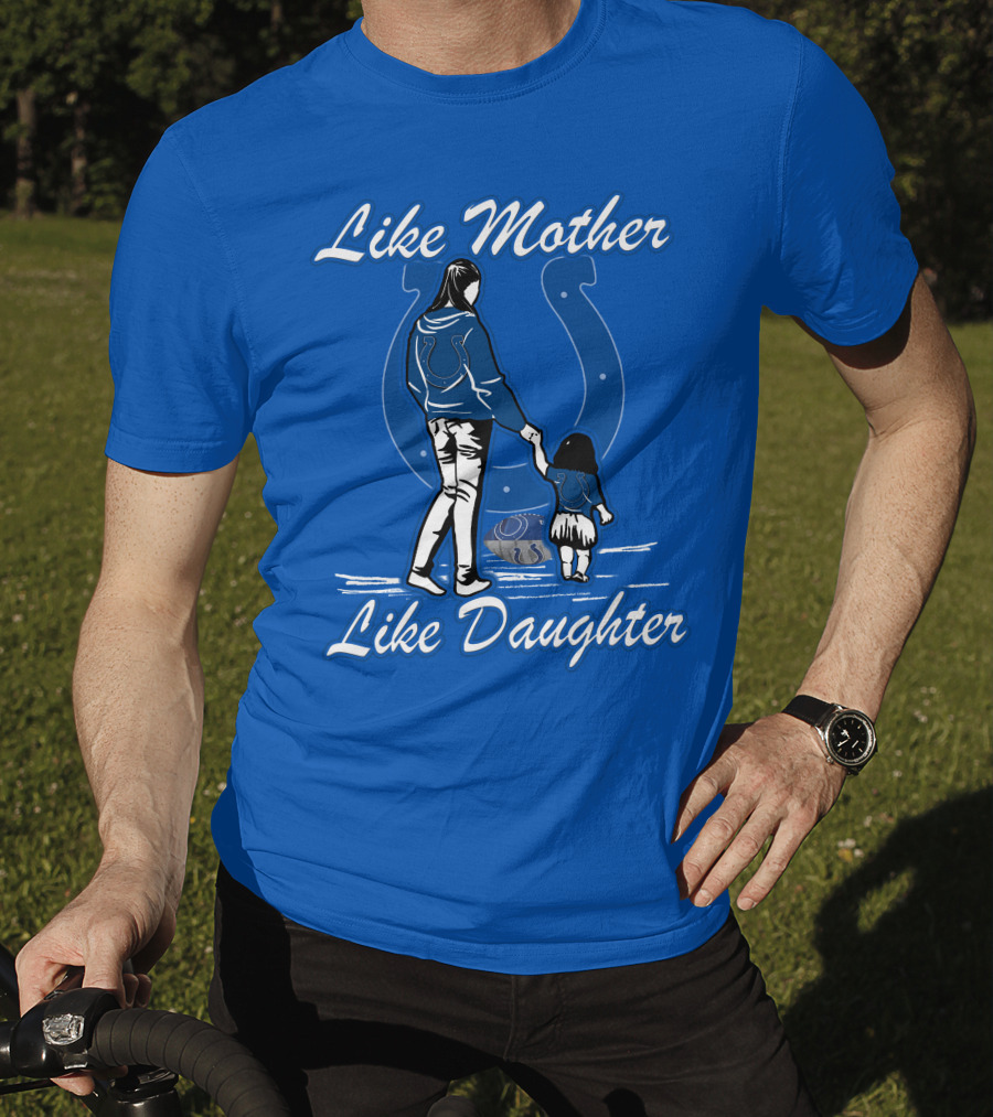 Like Mother Like Daughter Indianapolis Colts T-Shirt