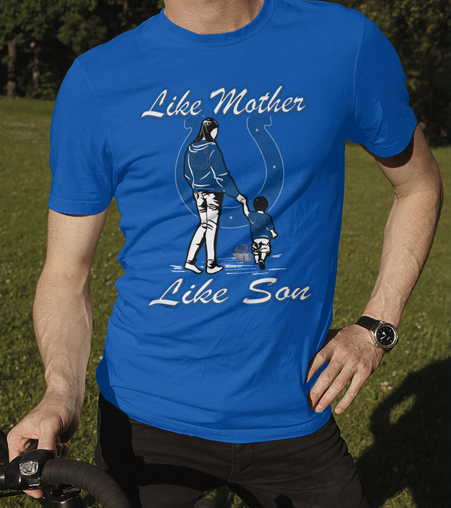 Like Mother Like Son Indianapolis Colts Fan Family Connection T-Shirt