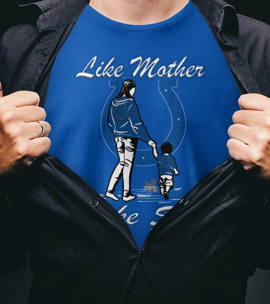 Like Mother Like Son Indianapolis Colts Fan Family Connection T-Shirt
