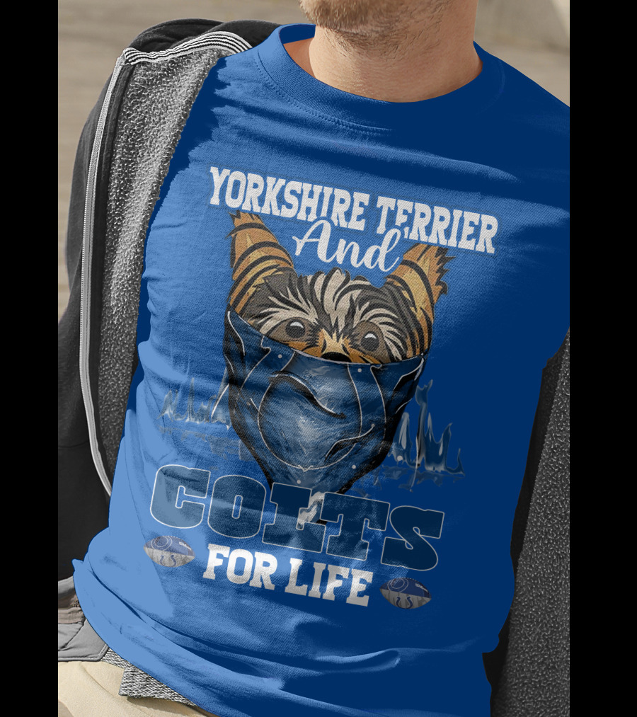 Yorkshire Terrier And Indianapolis Colts For Life T-Shirt