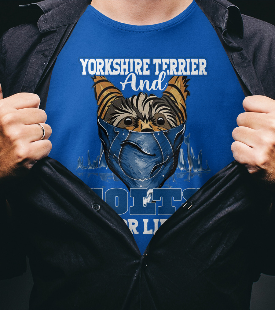 Yorkshire Terrier And Indianapolis Colts For Life T-Shirt