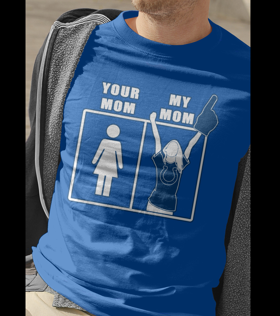 Your Mom My Mom Indianapolis Colts Fan T-Shirt