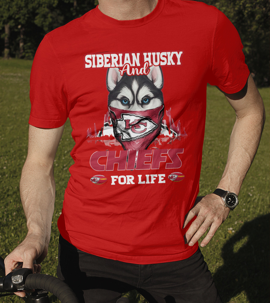 Siberian Husky And Kansas City Chiefs For Life T-Shirt