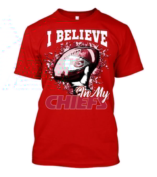 I Believe In My Kansas City Chiefs Football T-Shirt