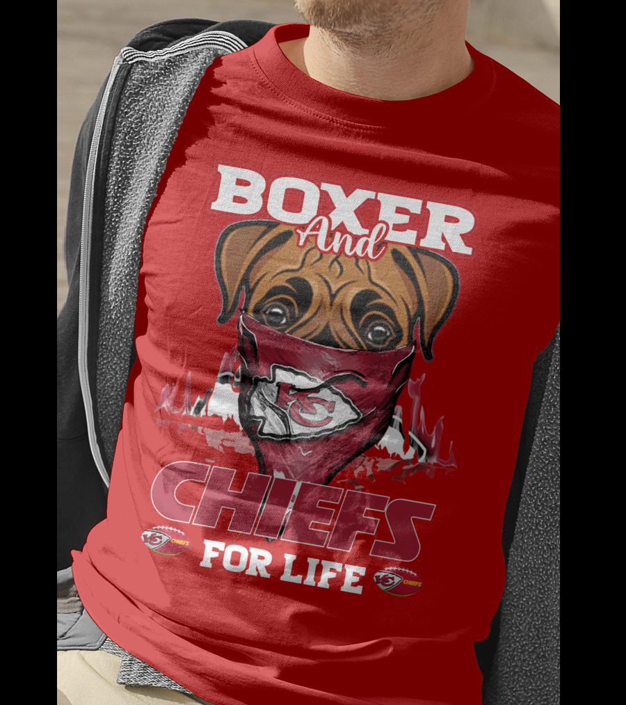 Boxer And Kansas City Chiefs For Life T-Shirt