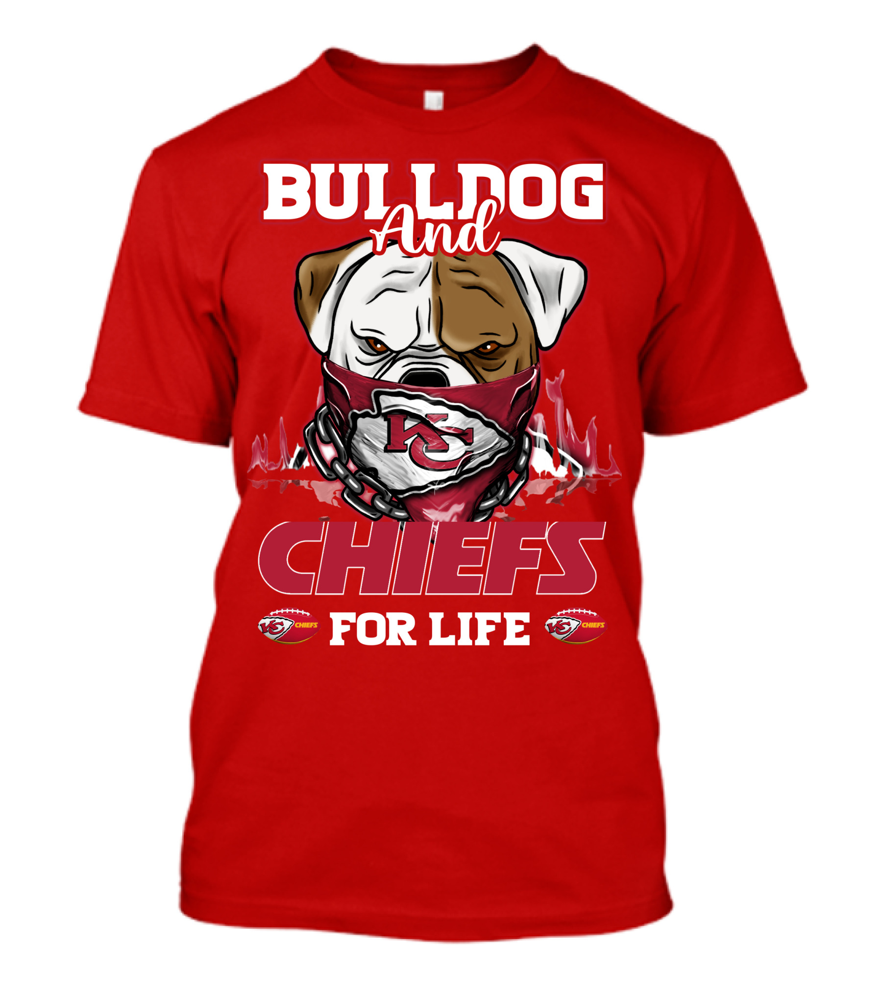 Bulldog And Chiefs For Life Kansas City Chiefs T-Shirt