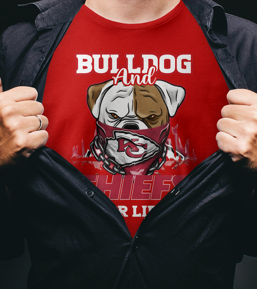 Bulldog And Chiefs For Life Kansas City Chiefs T-Shirt