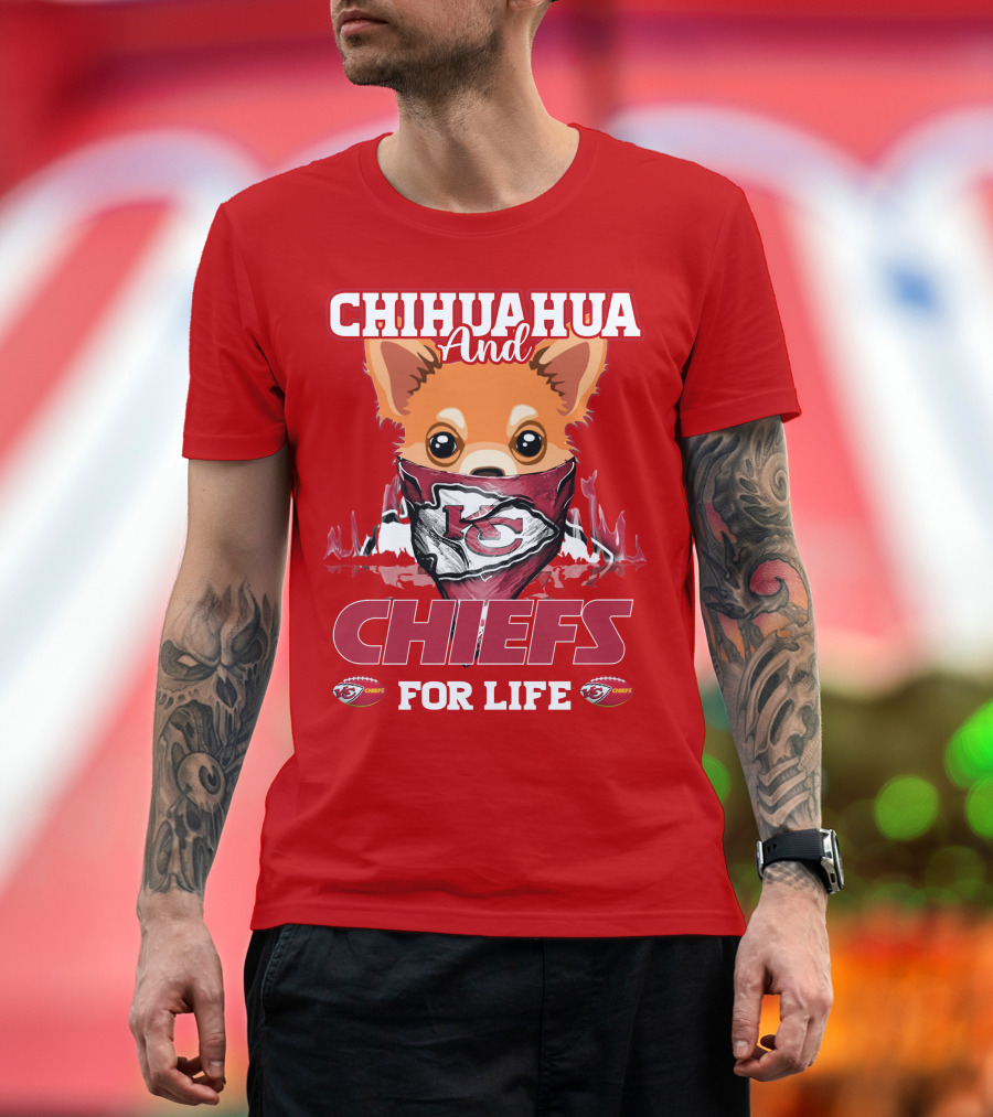 Chihuahua and Chiefs for Life Kansas City Chiefs T-Shirt
