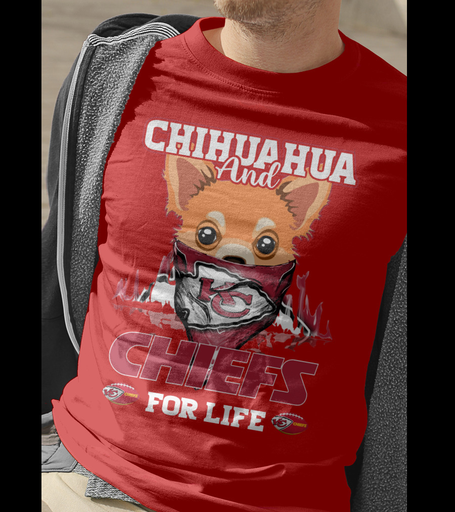 Chihuahua And Chiefs For Life Kansas City Chiefs T-Shirt