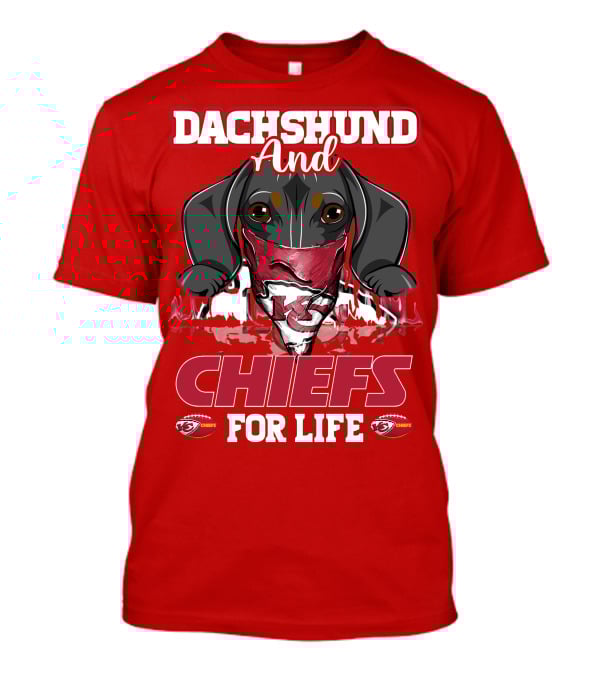 Dachshund And Chiefs For Life Kansas City Chiefs T-Shirt