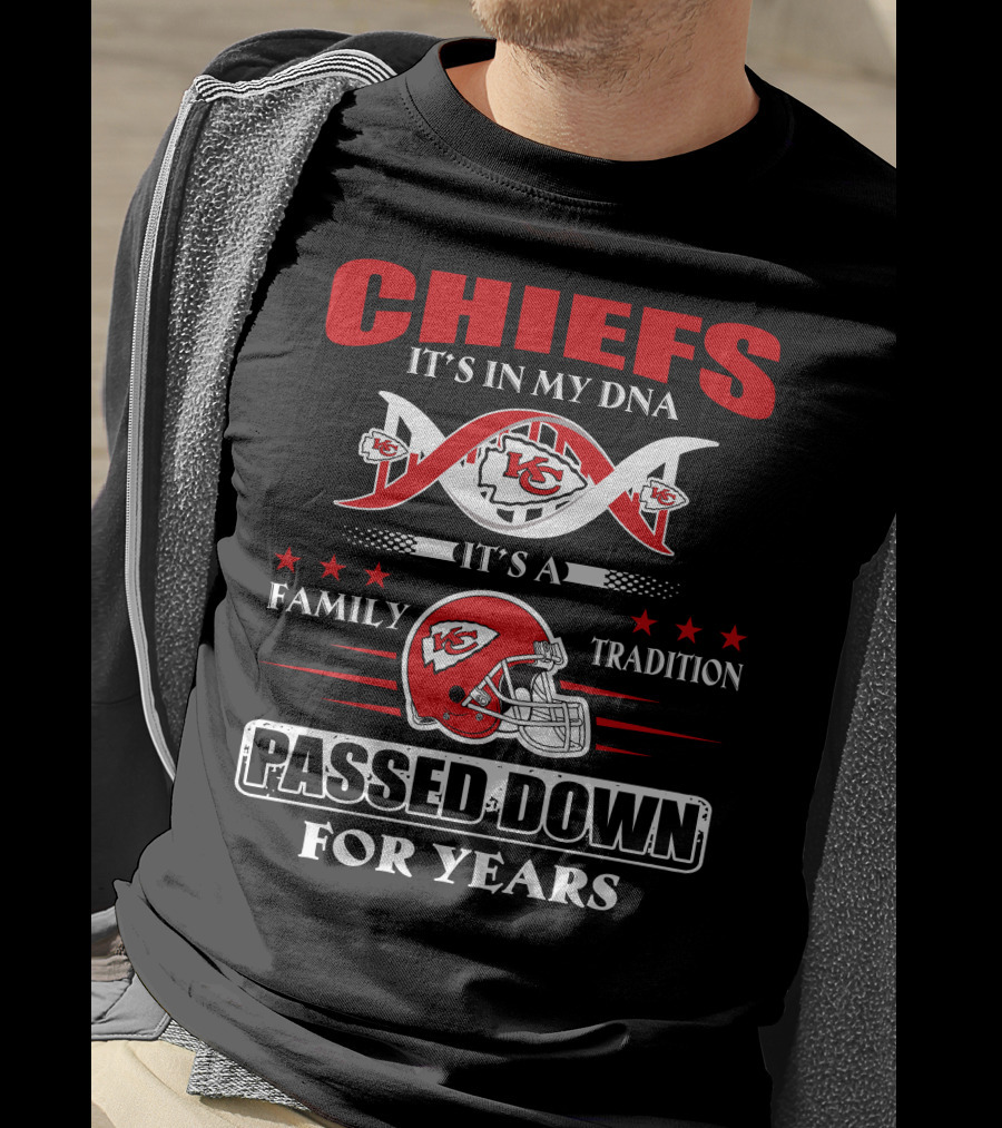 Chiefs It's In My Dna Family Tradition Passed Down For Years T-Shirt