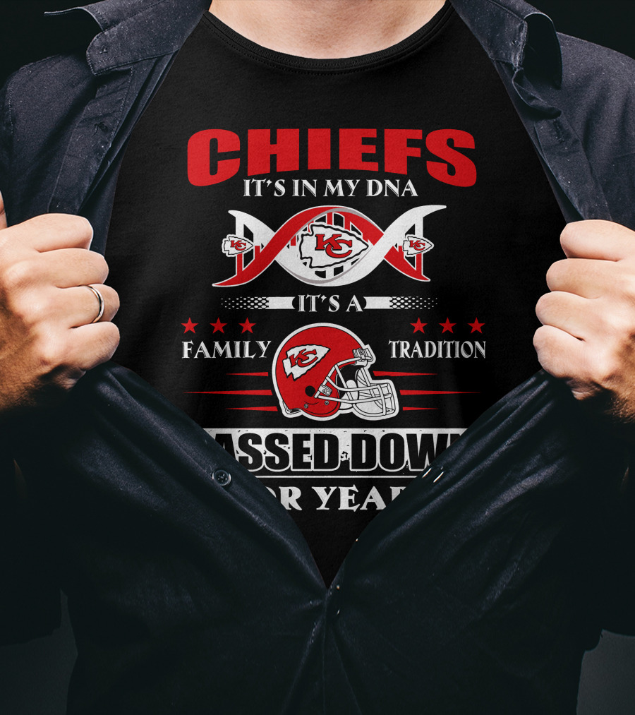 Chiefs It's In My Dna Family Tradition Passed Down For Years T-Shirt