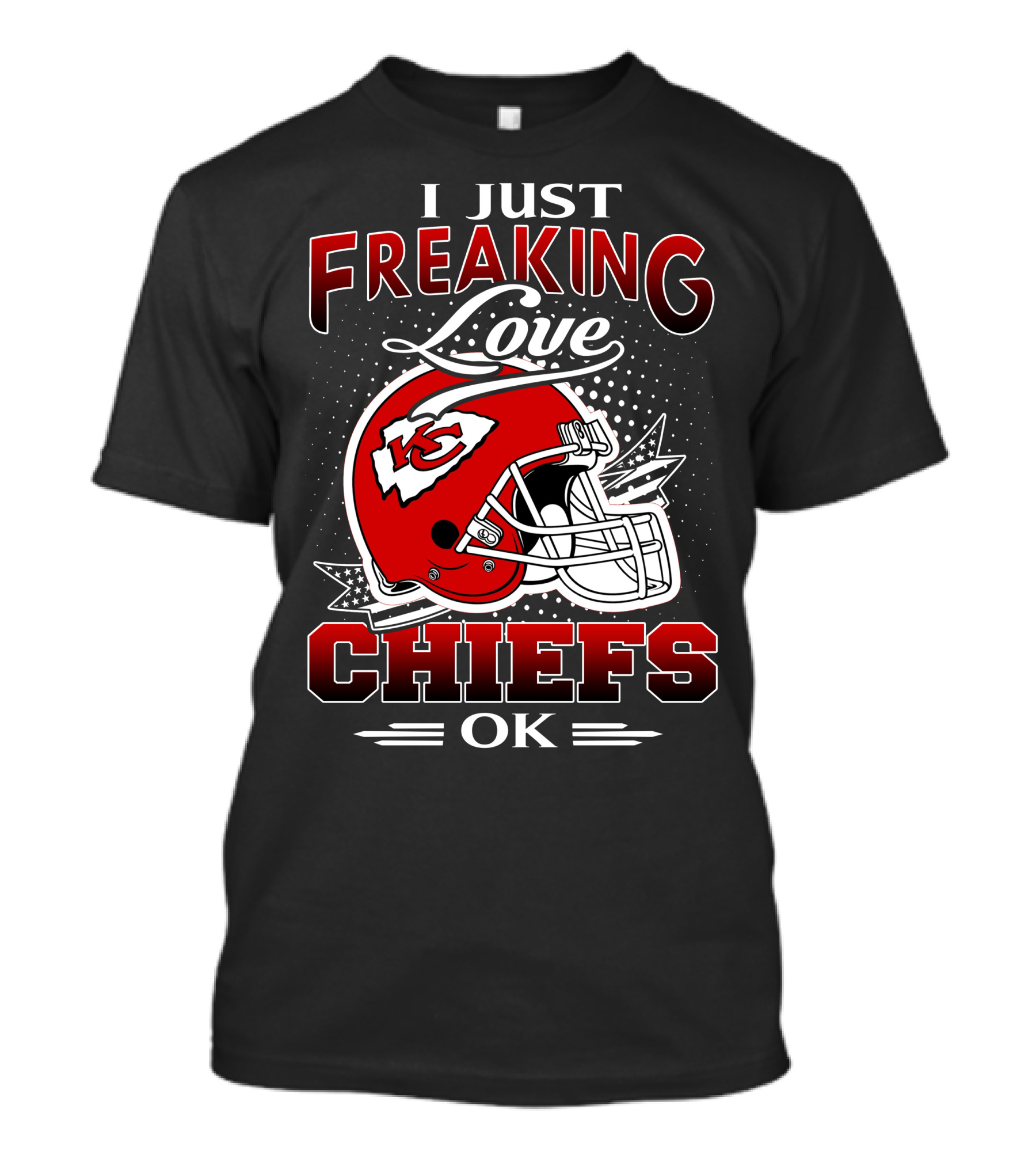 I Just Freaking Love Kansas City Chiefs Ok T-Shirt