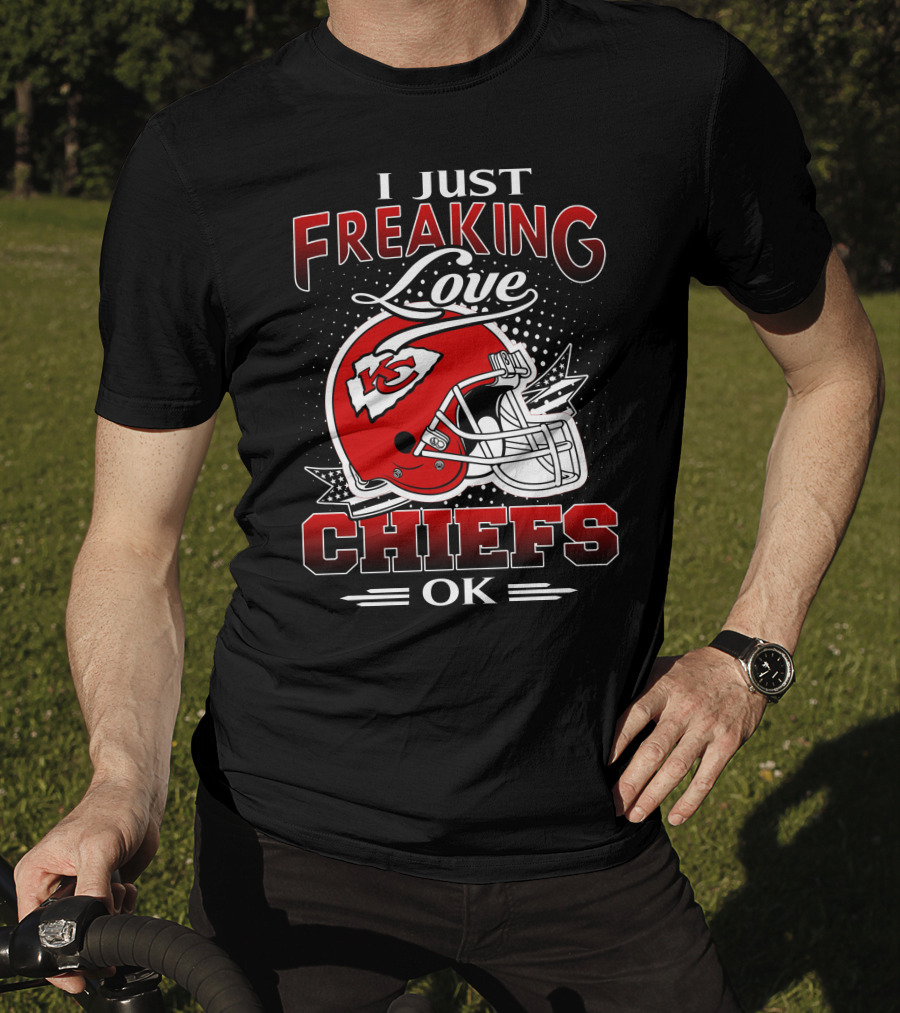 I Just Freaking Love Kansas City Chiefs Ok T-Shirt