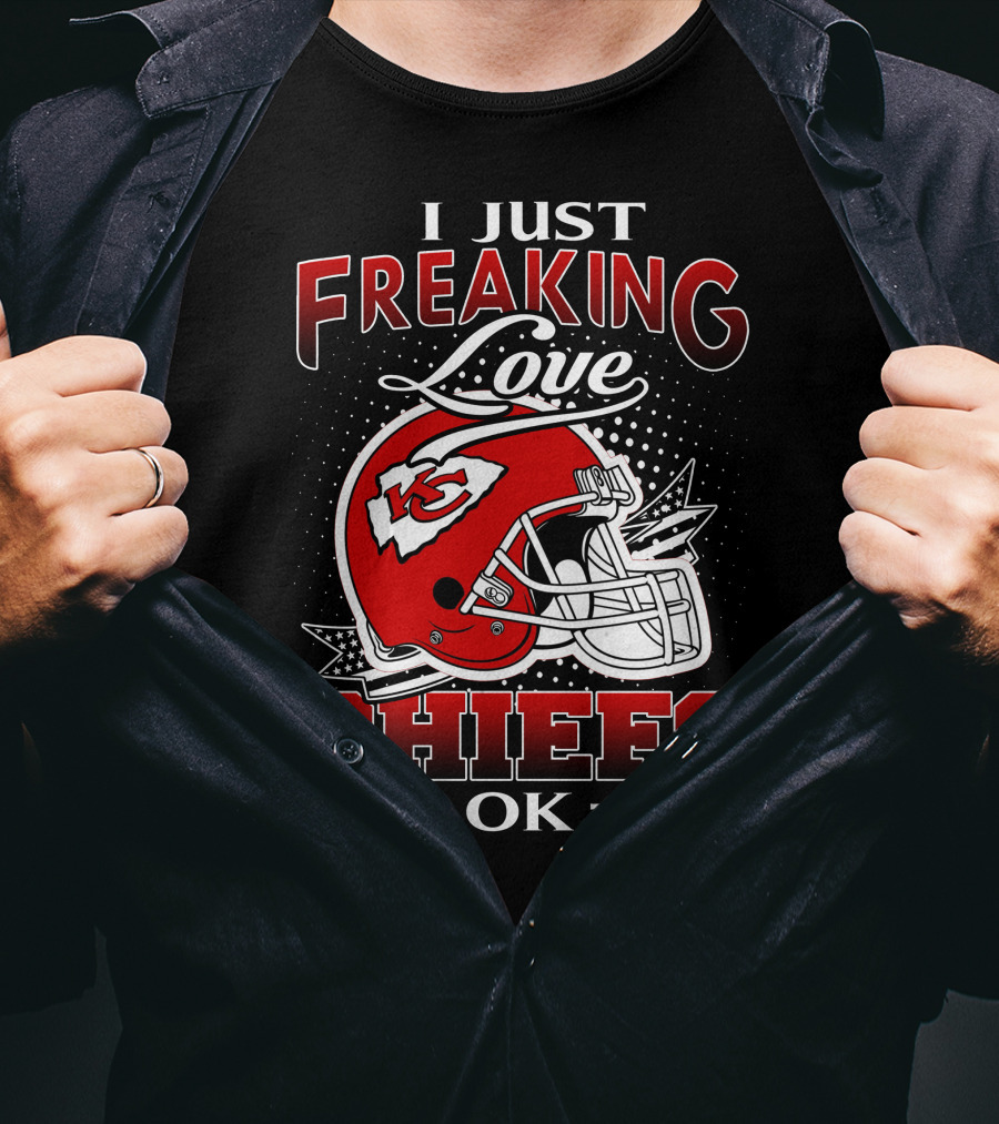 I Just Freaking Love Kansas City Chiefs Ok T-Shirt
